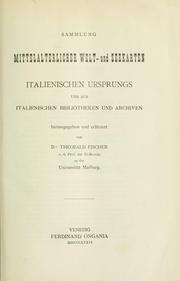 Cover of: Sammlung mittelalterlicher Welt- und Seekarten italienischen Ursprungs und aus italienischen Bibliotheken und Archiven, hrsg. und erläutert von T. Fischer