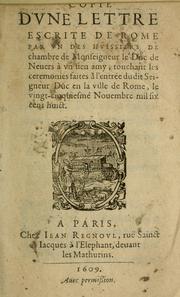 Copie d'vne lettre escrite de Rome par vn des hvissiers de chambre de Monseigneur le duc de Neuers à vn sien amy, touchant les ceremonies faites à l'entrée dudit seigneur duc en la ville de Rome, le vingt-cinquiesme nouembre mil six cens huict by Choppine