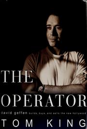 Cover of: The operator: David Geffen builds, buys, and sells the new Hollywood