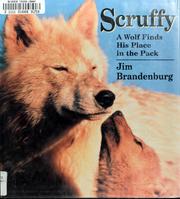 Cover of: Scruffy: a wolf finds his place in the pack