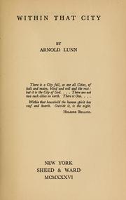 Cover of: Within that city by Lunn, Arnold Henry Moore Sir