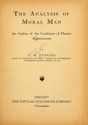 Cover of: The analysis of moral man: an outline of the conditions of human righteousness