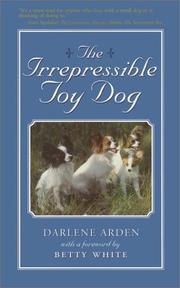 Cover of: The irrepressible toy dog by Darlene Arden