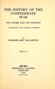 Cover of: The history of the Confederate War by George Cary Eggleston