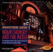Cover of: Manufacturing consent: Noam Chomsky and the media : the companion book to the award-winning film by Peter Wintonick and Mark Achbar