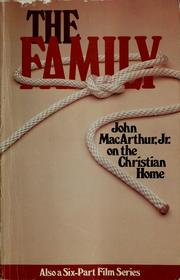 Cover of: The family by John MacArthur