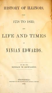 Cover of: History of Illinois, from 1778-1833 by Ninian Wirt Edwards