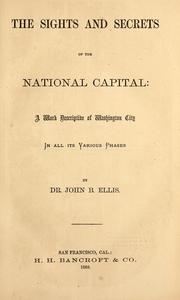 Cover of: The sights and secrets of the national capital | Ellis, John B. Dr