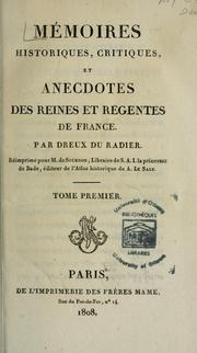 Cover of: Mémoires historiques, critiques, et anecdotes des reines et régentes de France