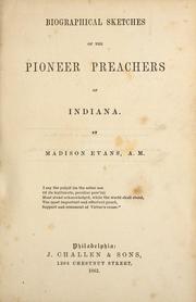 Cover of: Biographical sketches of the pioneer preachers of Indiana.