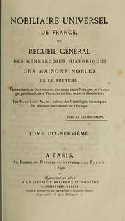 Cover of: Nobiliaire universel de France, ou Recueil général des généalogies historiques des maisons nobles de ce royaume by Nicolas Viton de Saint-Allais