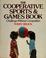 Cover of: The cooperative sports & games book