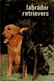 Cover of: Labrador retrievers: history, training, health care, breeding, showing, grooming