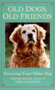 Cover of: Old dogs, old friends: enjoying your older dog