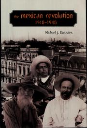 Cover of: The Mexican Revolution, 1910-1940 (Dialogos Series, 12) by Michael J. Gonzales
