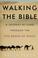 Cover of: Walking the Bible