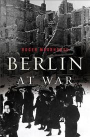 Berlin at war by Roger Moorhouse