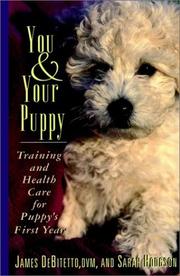 Cover of: You & your puppy: training and health care for puppy's first year