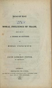 Cover of: A discourse on the moral influence of trade