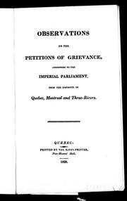 Cover of: Observations on the petitions of grievance, addressed to the imperial Parliament, from the district of Quebec, Montreal and Three-Rivers