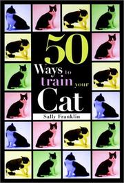 50 Ways to Train Your Cat by Sally Franklin