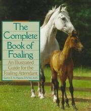 Cover of: The complete book of foaling: an illustrated guide for the foaling attendant
