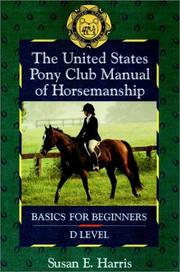 The United States Pony Club manual of horsemanship by Harris, Susan E.