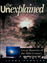 Cover of: The Unexplained: Great Mysteries of the 20th Century