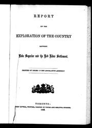 Cover of: Report on the exploration of the country between Lake Superior and the Red River settlement