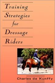 Cover of: Training strategies for dressage riders by Charles De Kunffy