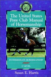 Cover of: The United States Pony Club manual of horsemanship: intermediate horsemanship/C level