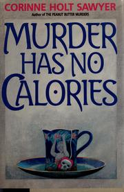 Cover of: Murder has no calories by Corinne Holt Sawyer