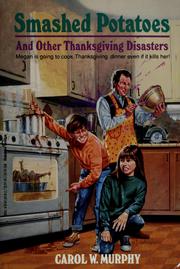 Cover of: Smashed potatoes and other Thanksgiving disasters by Carol W. Murphy