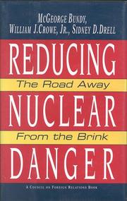 Cover of: Reducing nuclear danger by McGeorge Bundy