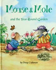 Mouse & Mole and the year-round garden by Doug Cushman