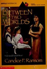 Between Two Worlds by Candice F. Ransom