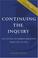 Cover of: Continuing the inquiry