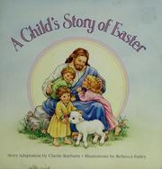 Cover of: A child's story of Easter by Cherie Rayburn