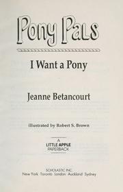 Cover of: I want a pony by Jeanne Betancourt