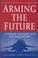 Cover of: Arming the future