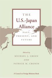 The U.S.-Japan alliance by Michael J. Green, Patrick M. Cronin, Michael, J. Green, Patrick, M. Cronin, Editors