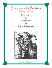 Cover of: Sciocco della Fortuna (Fortune's Fool) Overture by Kevin Kaisershot