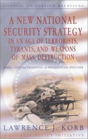 Cover of: A New National Security Strategy in an Age of Terrorists, Tyrants, and Weapons of Mass Destruction: Three Options Presented As Presidential Speeches (Council ... (Council on Foreign Relations Press))