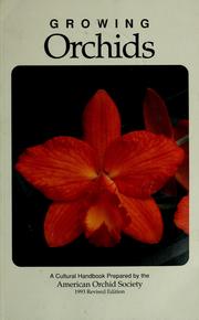 Cover of: Growing orchids: a cultural handbook