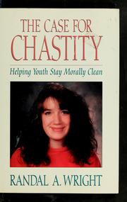 Cover of: The case for chastity: helping youth stay morally clean