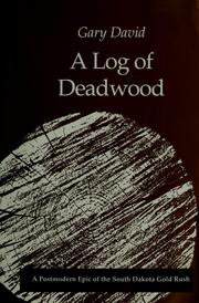 A log of deadwood by Gary David