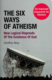 Cover of: The six ways of atheism by Geoffrey Berg, Geoffrey Berg