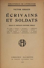 Cover of: Écrivains et soldats: essais et portraits d'histoire morale: Du Vair, Pascal, Rousseau, Lamennais, Renan, Taine, Brunetière, Faguet, E.M. de Vogüé, J. Lemaître, G. Goyau, Foch, Ludendorff, Hindenburg, Castelnau.