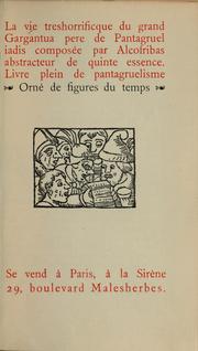 Cover of: Gargantua: La vie treshorrificque du grand Gargantua pèrè de Pantagruel iadis composée par Alcofribas abstracteur de quinte essence