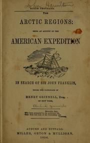 The Arctic regions: being an account of the American expedition in search of Sir John Franklin by Peter Lund Simmonds
